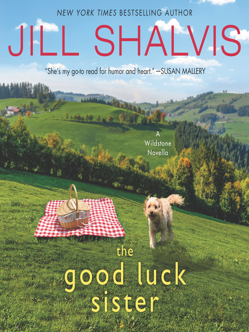 Title details for The Good Luck Sister by Jill Shalvis - Available